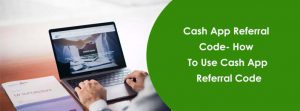 How To Use Cash App Referral Code
