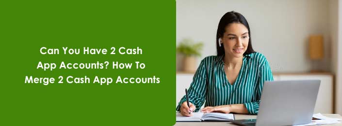 Can You Have 2 Cash App Accounts Step by Step Guide 